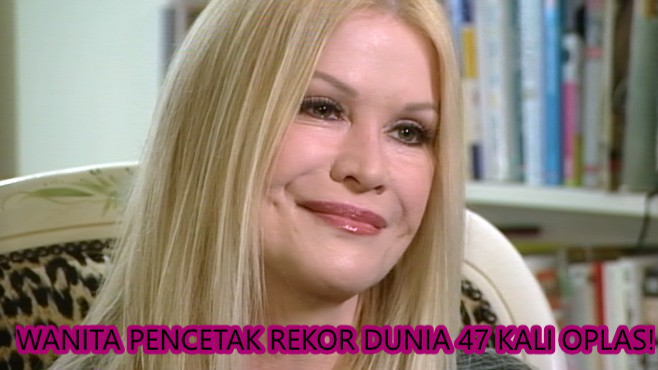 WANITA PENCETAK REKOR DUNIA 47 KALI OPLAS! WANITA PENCETAK REKOR DUNIA 47 KALI OPLAS!