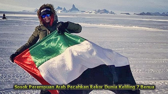 Sosok Perempuan Arab Pecahkan Rekor Dunia Keliling 7 Benua