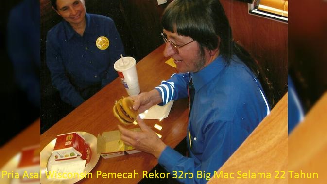 Pria Asal Wisconsin Pemecah Rekor 32rb Big Mac Selama 22 Tahun